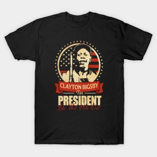 VINTAGE CLAYTON BIGSBY FOR PRESIDENT T-Shirt